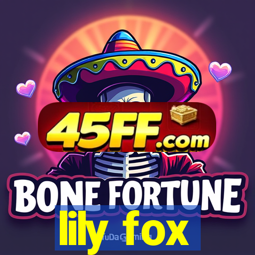 lily fox